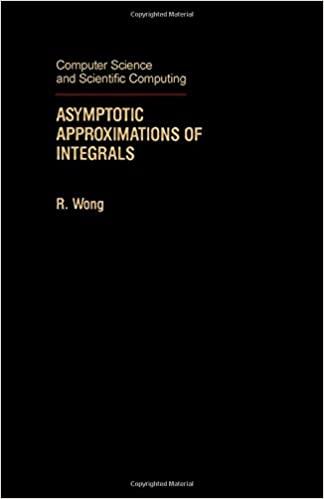 asymptotic approximations of integrals computer science and scientific computing 1st edition r wong, werner