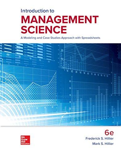 introduction to management science a modeling and case studies approach with spreadsheets 6th edition