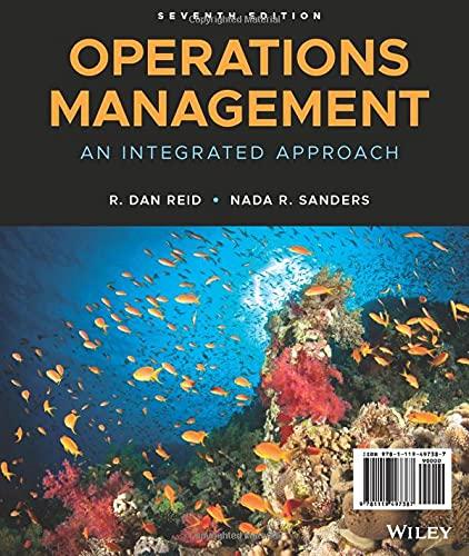 operations management an integrated approach 7th edition r. dan reid, nada r. sanders 1119497388,