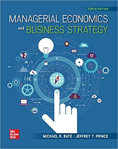 managerial economics and business strategy 10th edition michael baye, jeff prince 1260940543, 978-1260940541