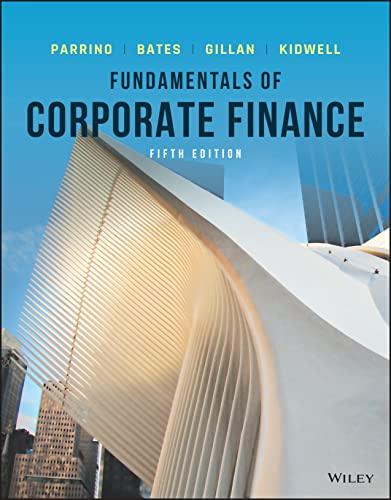 fundamentals of corporate finance 5th edition robert parrino, david s. kidwell, thomas w. bates 1119795435,
