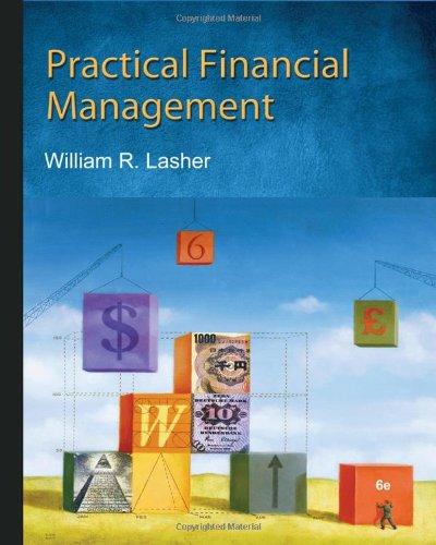practical financial management 6th edition william r. lasher 1439080496, 978-1439080498