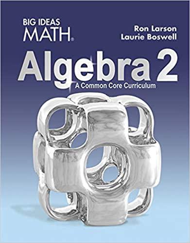 big ideas math algebra 2 common core curriculum ron larson, laurie boswell 160840840x, 978-1608408405