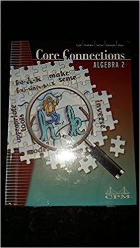 core connections algebra 2 student edition leslie dietiker, judy kysh, tom sallee, brian hoey 1603281150,