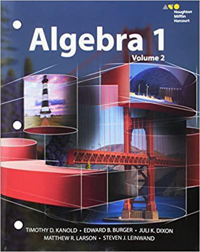 algebra 1, volume 2 student edition edward b. burger, juli k. dixon, steven j. leinwand, timothy d. kanold