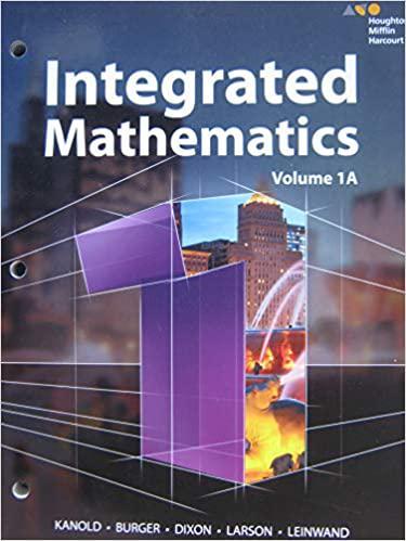 integrated mathematics 1, volume 1a 1st edition edward b. burger, timothy d. kanold 0544420179, 978-0544420175
