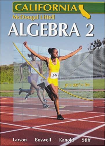 mcdougal algebra 2 california student edition ron larson, laurie boswell, timothy d. kanold, lee stiff