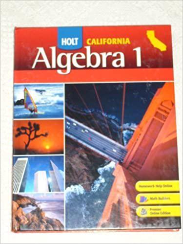 holt algebra 1 california 1st edition edward b. burger, david j. chard, earlene j. hall, paul a. kennedy,