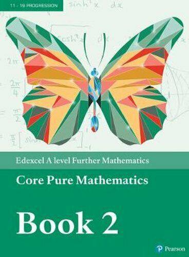 edexcel a level further mathematics core pure mathematics book 2 1st edition pearson 1292183349,