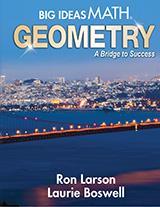big ideas math geometry a bridge to success student edition ron larson, laurie boswell 1642089710,