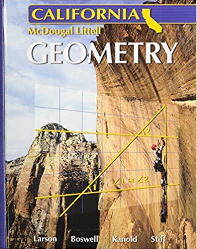 holt mcdougal larson geometry california 1st edition ron larson, laurie boswell, timothy d. kanold, lee stiff