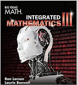 big ideas math integrated mathematics iii student edition ron larson, laurie boswell 168033087x,