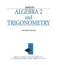 amsco's algebra 2 and trigonometry student edition ann xavier gantert 1567657036, 978-1567657036