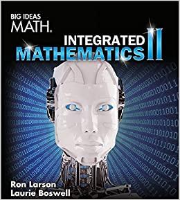 big ideas math integrated mathematics ii student edition ron larson, laurie boswell 2015 1680330683,