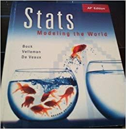 stats, modeling the world ap 2nd edition david e. bock, paul velleman, richard d. de veaux 2005 13187621x,