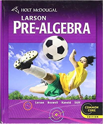 larson pre-algebra (common core) 1st edition boswell larson, timothy d. kanold 2011 0547587775, 978-0547587776