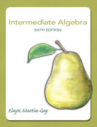 intermediate algebra 6th edition elayn el martin gay 0321785045, 978-0321785046