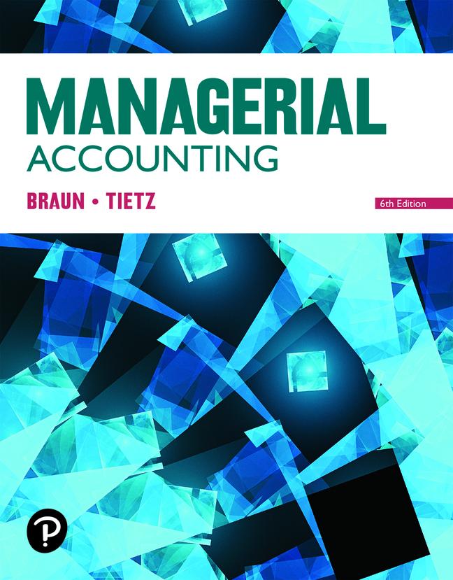 managerial accounting 6th edition karen braun 0134128524, 978-0134128528