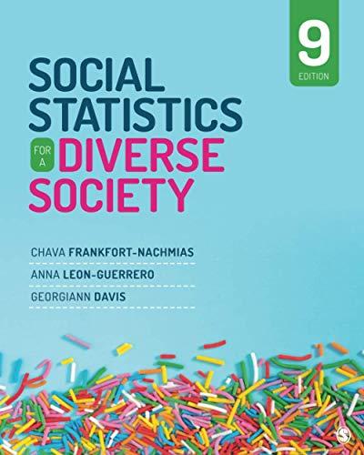 social statistics for a diverse society 9th edition chava frankfort nachmias, anna y leon guerrero, georgiann