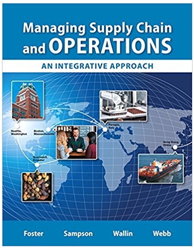 managing supply chain and operations an integrative approach 1st edition thomas foster, scott e. sampson,