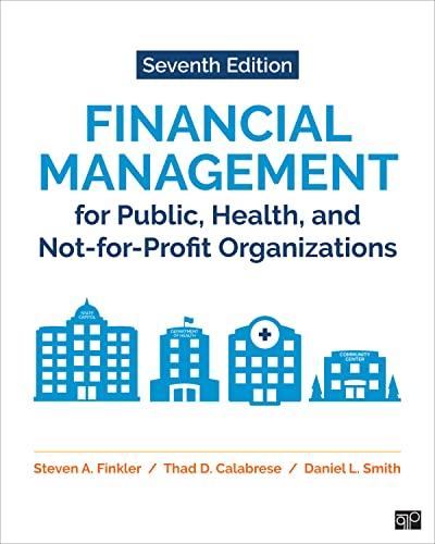 financial management for public health and not-for-profit organizations 7th edition steven a. finkler, daniel