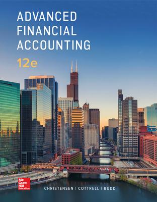 advanced financial accounting 12th edition theodore christensen, david cottrell, cassy budd 1260165116,