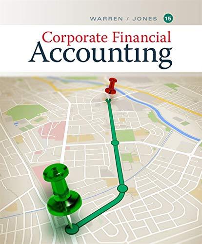 corporate financial accounting 15th edition carl s. warren, james m. reeve, jonathan duchac 978-1337398169