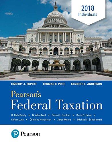 pearsons federal taxation 2018 individuals 31st edition thomas r. pope, timothy j. rupert, kenneth e.