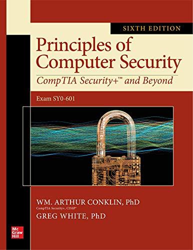 principles of computer security comptia security+ and beyond 6th edition wm. arthur conklin, greg white,