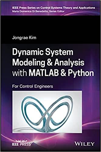 dynamic system modelling and analysis with matlab and python 1st edition jongrae kim 1119801621, 9781119801627
