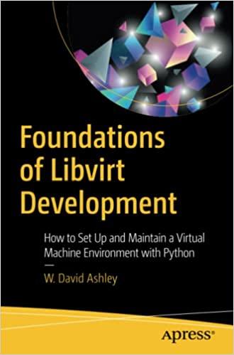 foundations of libvirt development how to set up and maintain a virtual machine environment with python 1st