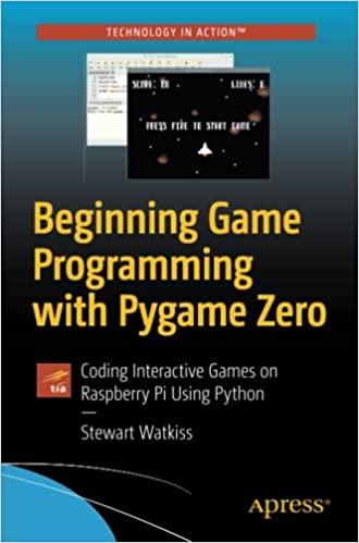 beginning game programming with pygame zero coding interactive games on raspberry pi using python 1st edition