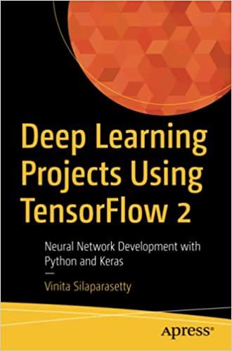 deep learning projects using tensor flow 2 neural network development with python and keras 1st edition