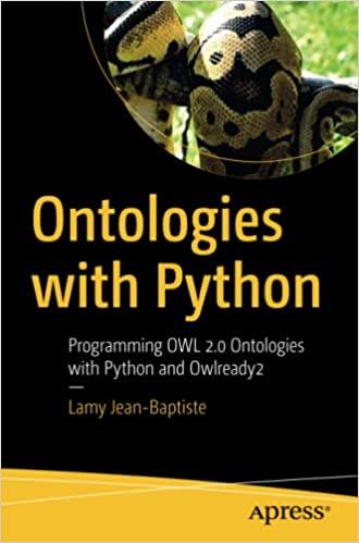 ontologies with python: programming owl 2.0 ontologies with python and owlready2 1st edition lamy