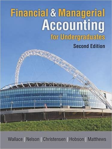 financial & managerial accounting for undergraduates 2nd edition jason wallace, james nelson, karen
