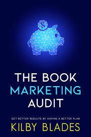the book marketing audit 1st edition kilby blades 0985798335, 978-0985798338