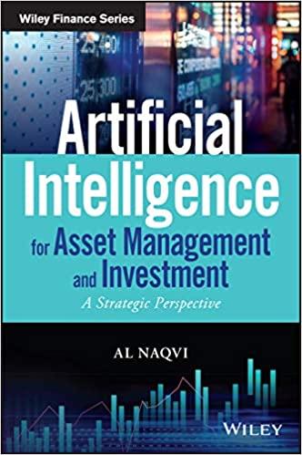 artificial intelligence for asset management and investment a strategic perspective 1st edition al naqvi