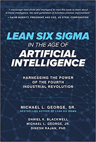 lean six sigma in the age of artificial intelligence harnessing the power of the fourth industrial revolution