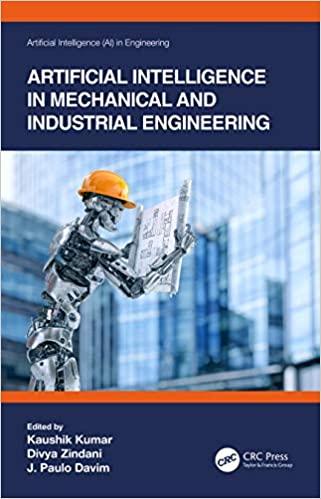 artificial intelligence in mechanical and industrial engineering 1st edition kaushik kumar, divya zindani, j.