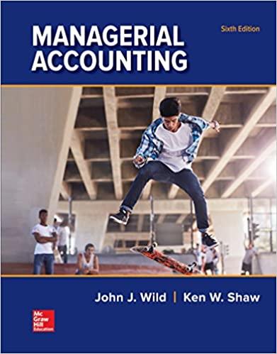 managerial accounting 6th edition john wild, ken shaw 9781259726972