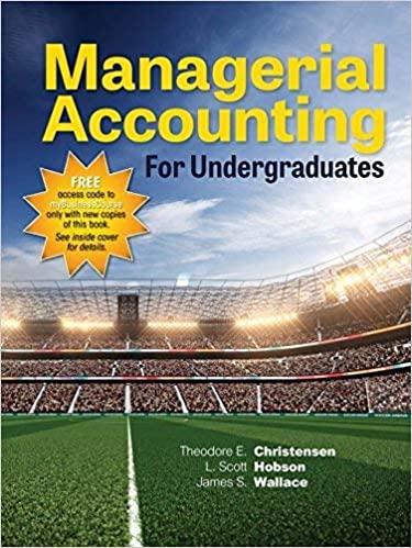 managerial accounting for undergraduates 1st edition christensen, theodore e. hobson, l. scott wallace, james
