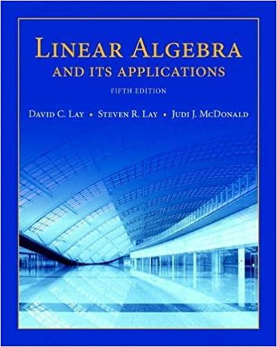 linear algebra and its applications 5th edition david lay, steven lay, judi mcdonald 9780321982384
