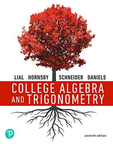 college algebra and trigonometry 7th edition margaret l. lial, john hornsby, gary k rockswold, callie daniels