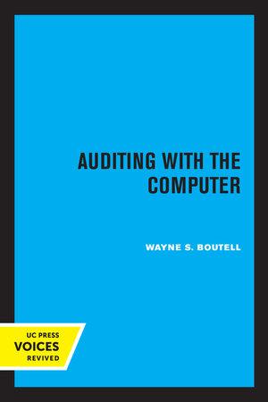 auditing with the computer 1st edition wayne s. boutell 0520363329, 978-0520363328
