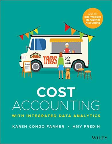 cost accounting with integrated data analytics 1st edition karen congo farmer, amy fredin 1119731860,