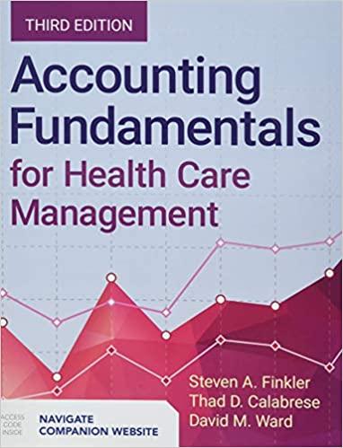 accounting fundamentals for health care management 3rd edition steven a. finkler, david m. ward, thad