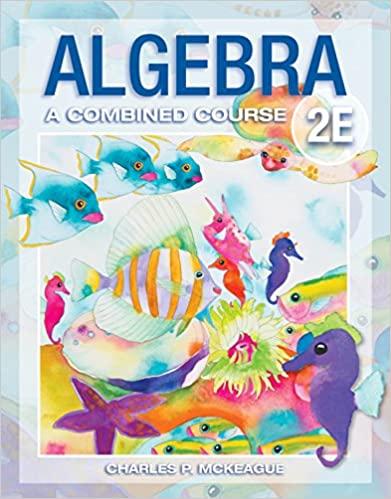 algebra a combined course 2nd edition charles p. mckeague 163098096x, 978-1630980962
