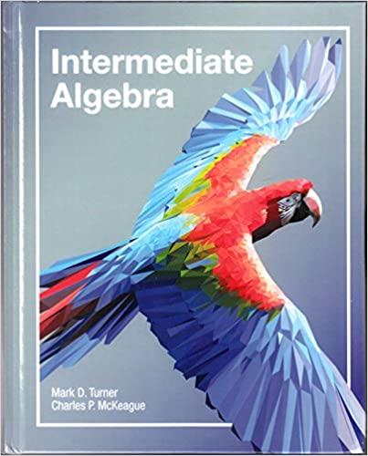 intermediate algebra 16th edition mark turner and charles p. mckeague 1630980501, 978-1630980504