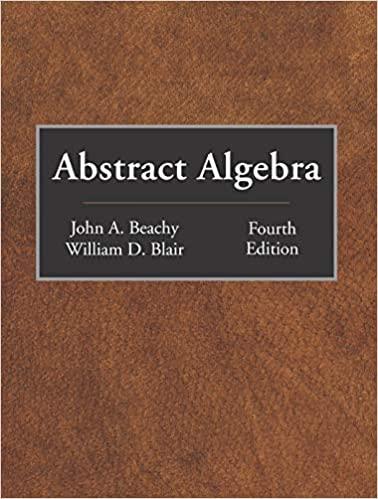 abstract algebra 4th edition john a. beachy, william d. blair 1478638699, 978-1478638698
