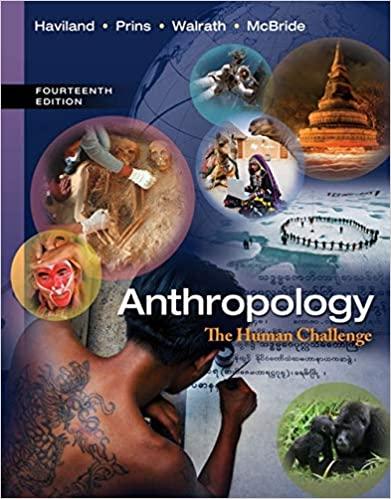 anthropology the human challenge 14th edition william a. haviland, harald e. l. prins, walrath, bunny mcbride